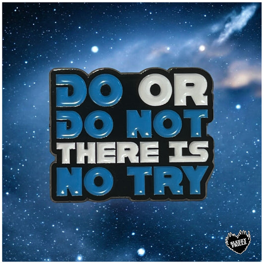 Do or Do Not